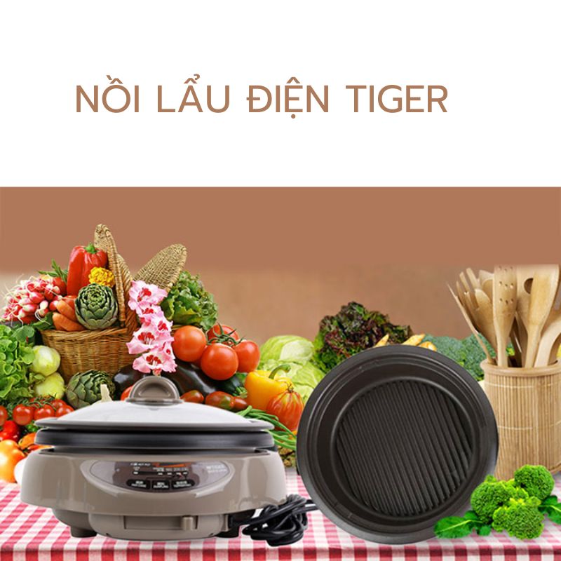 Nồi lẩu Tiger giúp tiết kiệm thời gian và giữ được hương vị cho món ăn